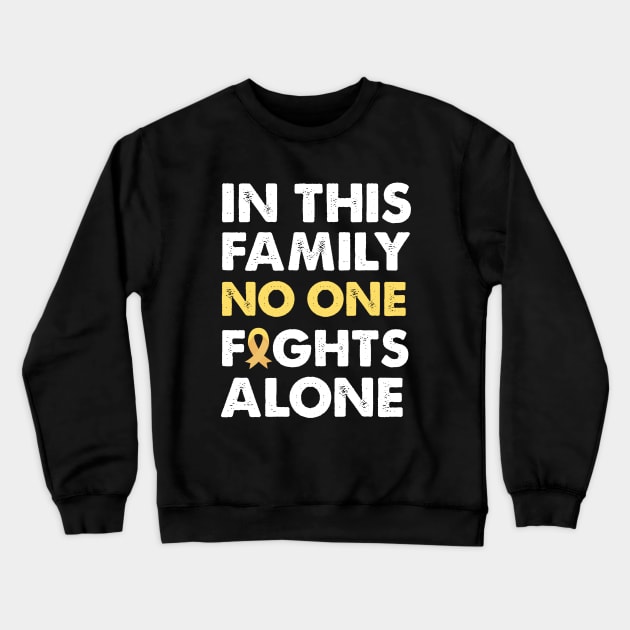 In This Family No One Fights Alone Crewneck Sweatshirt by sanavoc